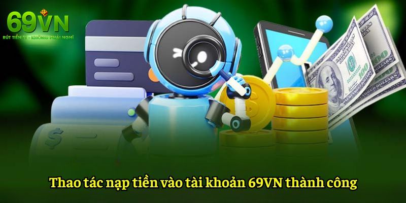 69VN - Nhà Cái 69VN.COM Uy Tín, Chính Thức | Đăng Ký +69K 13 Các cách để nạp tiền ở tại nhà cái 69VN