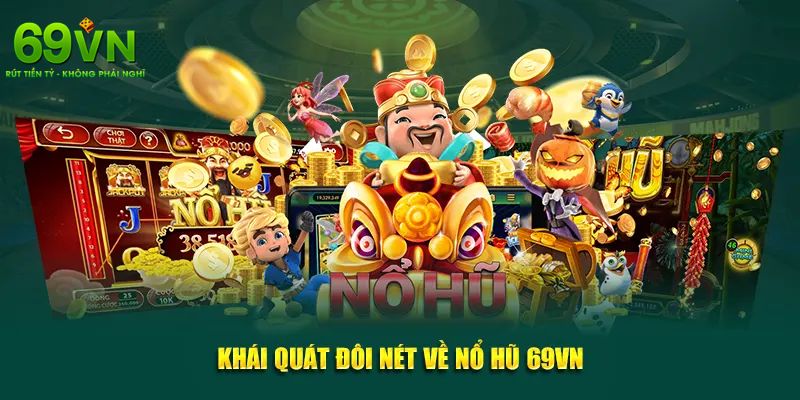 69VN - Nhà Cái 69VN.COM Uy Tín, Chính Thức | Đăng Ký +69K 11 Nổ hũ 69VN có tỷ lệ thưởng lớn
